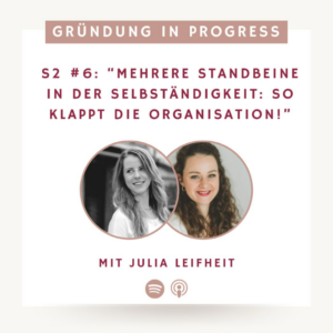 Gründung in Progress Podcast von Marie-Caroline Utsch - zu Gast: Julia Leifheit